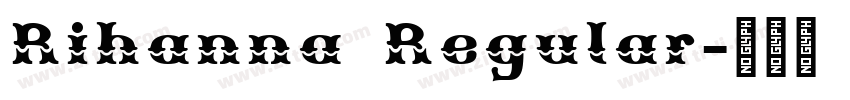 Rihanna Regular字体转换